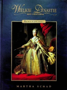 Wielkie Dynastie Mit i historia Romanowie - Historia świata - miniaturka - grafika 1
