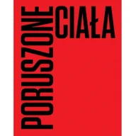 Książki o kulturze i sztuce - Poruszone ciała. Choreografie nowoczesności praca zbiorowa - miniaturka - grafika 1