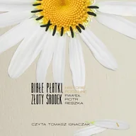 Audiobooki - literatura faktu - Białe płatki, złoty środek. Historie rodzinne Paweł Piotr Reszka - miniaturka - grafika 1