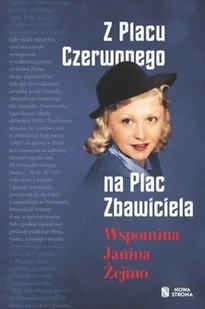 Z Placu Czerwonego Na Plac Zbawiciela Wspomina Janina Żejmo Janina Żejmo - Biografie i autobiografie - miniaturka - grafika 2