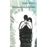 Poezja - Poezja się nie sprzedaje Marcin Byliński - miniaturka - grafika 1
