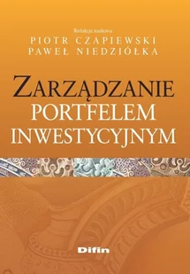 Difin Zarządzanie portfelem inwestycyjnym - Czapiewski Piotr, Niedziółka Paweł redakcja naukowa - Prawo - miniaturka - grafika 1
