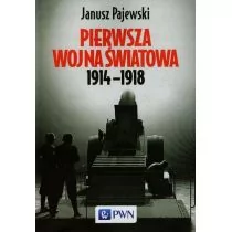 Wydawnictwo Naukowe PWN Pierwsza wojna światowa 1914-1918
