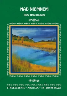 Nad Niemnem Elizy Orzeszkowej. Streszczenie, analiza, interpretacja - E-booki - lektury - miniaturka - grafika 1
