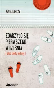 Książkowe Klimaty Pavol Rankov Zdarzyło się pierwszego września albo kiedy indziej - Literatura przygodowa - miniaturka - grafika 2