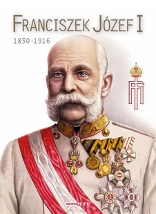 Franciszek Józef I 1830-1916 - Historia świata - miniaturka - grafika 1