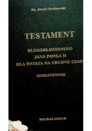Religia i religioznawstwo - Testament błogosławionego Jana Pawła II Dla świata na trudne czasy - miniaturka - grafika 1