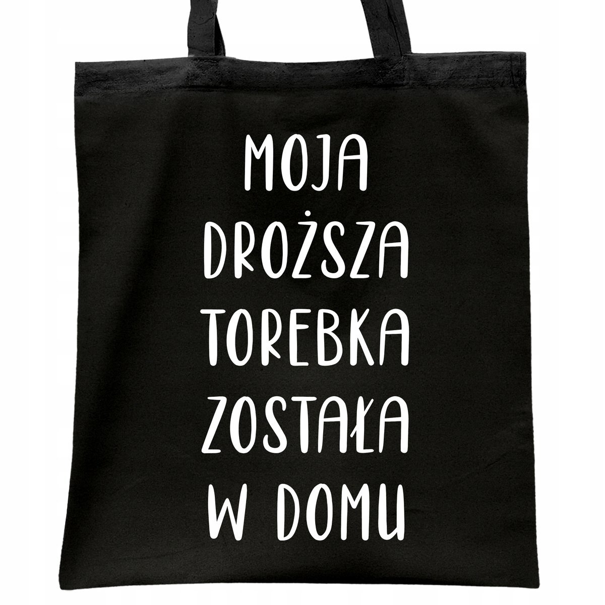 Torba bawełniana czarna na zakupy Moja Droższa Torebka Została W Domu