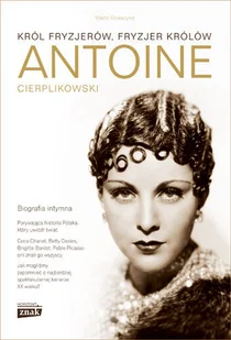 Antoine Cierplikowski. Król fryzjerów, fryzjer królów - Biografie i autobiografie - miniaturka - grafika 1