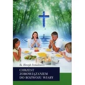 Religia i religioznawstwo - WYDAWNICTWO DUSZPASTERSTWA ROLNIKÓW Chrzest zobowiązaniem do rozwoju wiary Henryk Szmulewicz - miniaturka - grafika 1