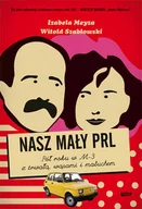 Felietony i reportaże - Nasz mały PRL. Pół roku w M-3 z trwałą, wąsami i maluchem - miniaturka - grafika 1