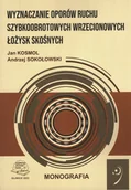Książki medyczne - Wyznaczanie oporów ruchu szybkoobrotowych wrzecionowych łożysk skośnych. - miniaturka - grafika 1