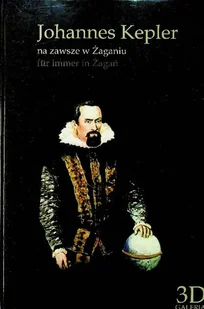 Johannes Kepler Na zawsze w Żaganiu - Biografie i autobiografie - miniaturka - grafika 1