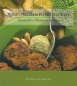 Książki kucharskie - Wegetarianizm po mistrzowsku Ewa Kmiecik Rati Dasi - miniaturka - grafika 1