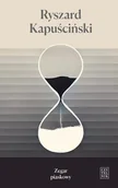 Eseje - Zegar piaskowy - Ryszard Kapuściński - miniaturka - grafika 1
