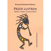 Poezja - Ludowa Spółdzielnia Wydawnicza Przed lustrem. Satyry, bajki, krotochwile Krzysztof Saturnin Schreyer - miniaturka - grafika 1