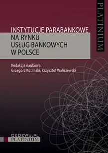 Instytucje parabankowe na rynku usług bankowych w Polsce - Finanse, księgowość, bankowość - miniaturka - grafika 1