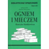 Lektury szkoła podstawowa - Biblios Biblioteczka Opracowań Ogniem i mieczem Henryka Sienkiewicza - Danuta Wilczycka - miniaturka - grafika 1