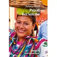 Felietony i reportaże - Muza Pejzaż bez kolców. Meksyk słońcem malowany - Sylwia Mróz - miniaturka - grafika 1