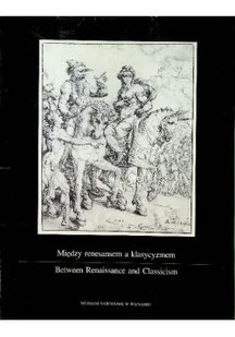 Między renesansem a klasycyzmem - Książki o kulturze i sztuce - miniaturka - grafika 1