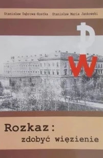Rozkaz: zdobyć więzienie - Historia świata - miniaturka - grafika 1