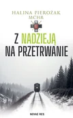 Pamiętniki, dzienniki, listy - Z nadzieją na przetrwanie - Halina Pierożak - książka - miniaturka - grafika 1