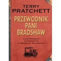 Prószyński Przewodnik pani Bradshaw. Ilustrowany informator o drogach żelaznych - Terry Pratchett - Fantasy - miniaturka - grafika 1