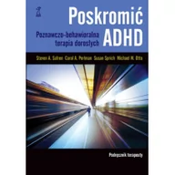 Pedagogika i dydaktyka - Poskromić ADHD Podręcznik terapeuty - Steven Safren, Susan Sprich, Perlman Carol, Otto M - miniaturka - grafika 1