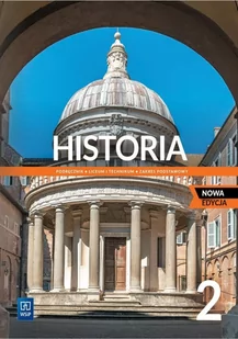 Historia 2. Podręcznik do liceum i technikum. Zakres podstawowy. Nowa edycja - Podręczniki dla liceum - miniaturka - grafika 1
