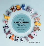 Pozostałe książki - SEARCH PR Mini Amigurumi Animals: 20 Tiny Creatures to Crochet - miniaturka - grafika 1