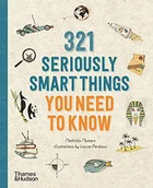 Pozostałe książki - 321 Seriously Smart Things You Need To Know: Text by Mathilda Masters - Illustrations by Louize Perdieus - miniaturka - grafika 1