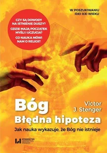 Stenger Victor J. Bóg błędna hipoteza - Filozofia i socjologia - miniaturka - grafika 1