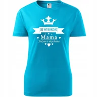 Koszulki i topy damskie - Damska Koszulka na Dzień Mamy Jej wysokość mama Prezent dla Mamy Urodziny turkusowy M - miniaturka - grafika 1