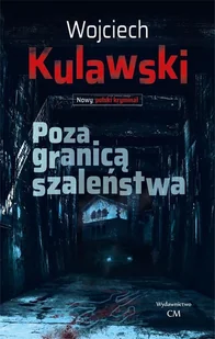 Poza granicą szaleństwa Wojciech Kulawski - Kryminały - miniaturka - grafika 3