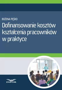 Dofinansowanie kosztów kształcenia pracowników w praktyce - E-booki - prawo - miniaturka - grafika 1