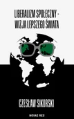 Technika - Liberalizm społeczny - wizja lepszego świata - Czesław Sikorski - miniaturka - grafika 1