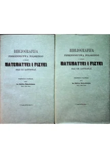 Bibliografija pismiennictwa polskiego z działu matematyki i fizyki Reprinty z 1873 r 2 tomy - Matematyka - miniaturka - grafika 1