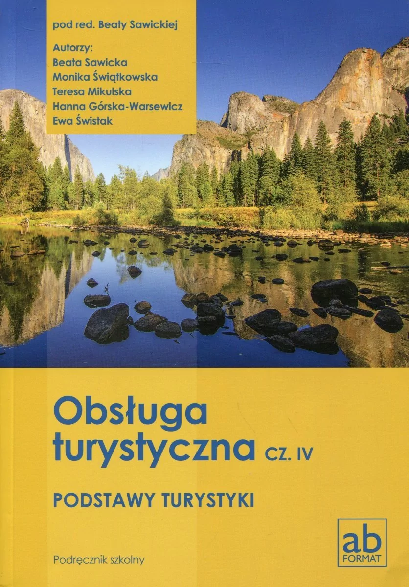 Obsługa turystyczna Podstawy turystyki Podręcznik cz. 4 - Beata Sawicka, Monika Świątkowska, TERESA MIKULSKA, Hanna Górska-Warsewicz, Ewa Świstak