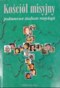 Kościół misyjny podstawowe studium misjologii - Religia i religioznawstwo - miniaturka - grafika 1