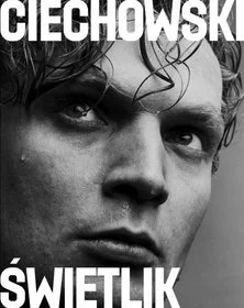 Ciechowski. Świetlik - Biografie i autobiografie - miniaturka - grafika 1