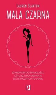 Illuminatio Wydawnictwo Kobiece Mała czarna - Slayton Lauren - Zdrowie - poradniki - miniaturka - grafika 2