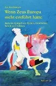 Obcojęzyczne przewodniki, mapy i atlasy - Wenn Zeus Europa nicht entführt hätte - miniaturka - grafika 1