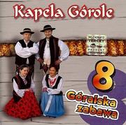 Muzyka biesiadna - Kapela Górole Góralska Zabawa 8 CD Kapela Górole - miniaturka - grafika 1