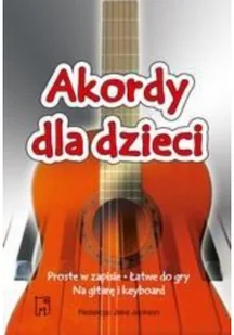 Akordy dla dzieci. Keyboard i gitara - Jake Jackson - Poradniki hobbystyczne - miniaturka - grafika 2