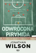 Sport i wypoczynek - Odwrócona piramida. Historia taktyki piłkarskiej (Wydanie II) - miniaturka - grafika 1