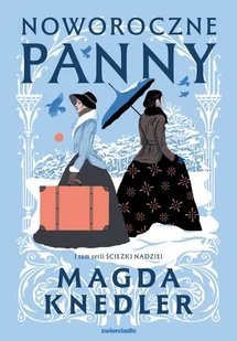 Noworoczne panny. Ścieżkami nadziei. Tom 1 - Opowiadania - miniaturka - grafika 1