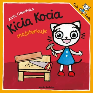 Kicia Kocia Majsterkuje Anita Głowińska - Powieści i opowiadania - miniaturka - grafika 1