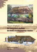 Technika - Od chłopskiej chałupy do domu współczesnego rolnika - miniaturka - grafika 1