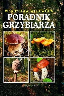 Poradnik grzybiarza - Poradniki hobbystyczne - miniaturka - grafika 1