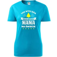 Koszulki i topy damskie - Damska Koszulka na Dzień Mamy Tak wygląda najlepsza mama na świecie Prezent turkusowy XXL - miniaturka - grafika 1